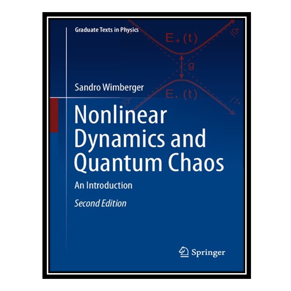 کتاب Nonlinear Dynamics and Quantum Chaos - An Introduction اثر Sandro Wimberger انتشارات مؤلفین طلایی