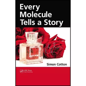 کتاب Every Molecule Tells a Story اثر Simon Cotton انتشارات Chapman and Hall/CRC