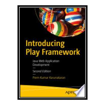 قیمت و خرید کتاب Introducing Play Framework: Java Web Application ...