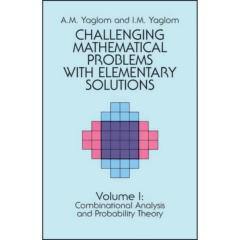 کتاب Challenging Mathematical Problems With Elementary Solutions, Vol. 1 اثر A. M. Yaglom and I. M. Yaglom انتشارات Dover Publications