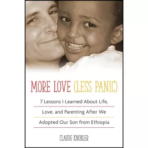 کتاب More Love, Less Panic اثر Claude Knobler انتشارات TarcherPerigee