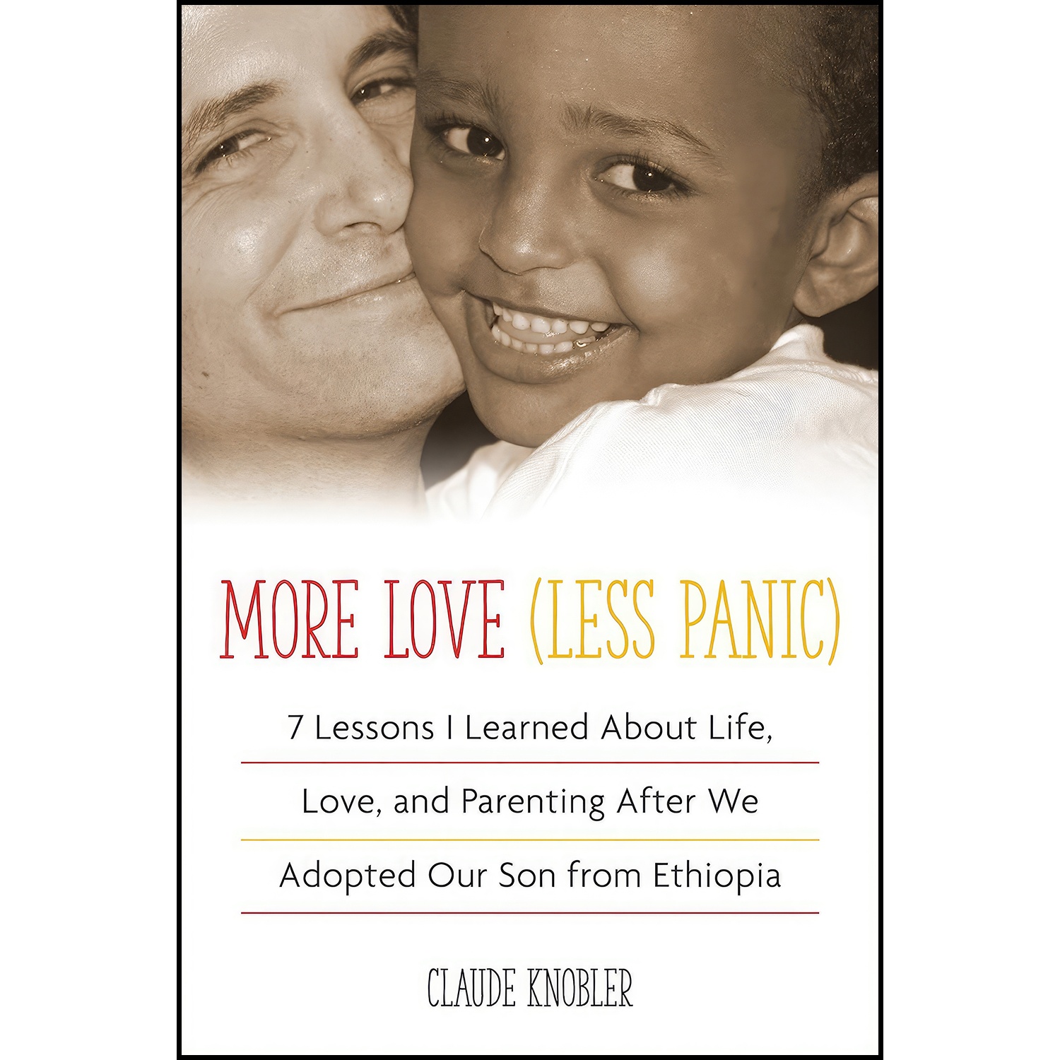 کتاب More Love, Less Panic اثر Claude Knobler انتشارات TarcherPerigee
