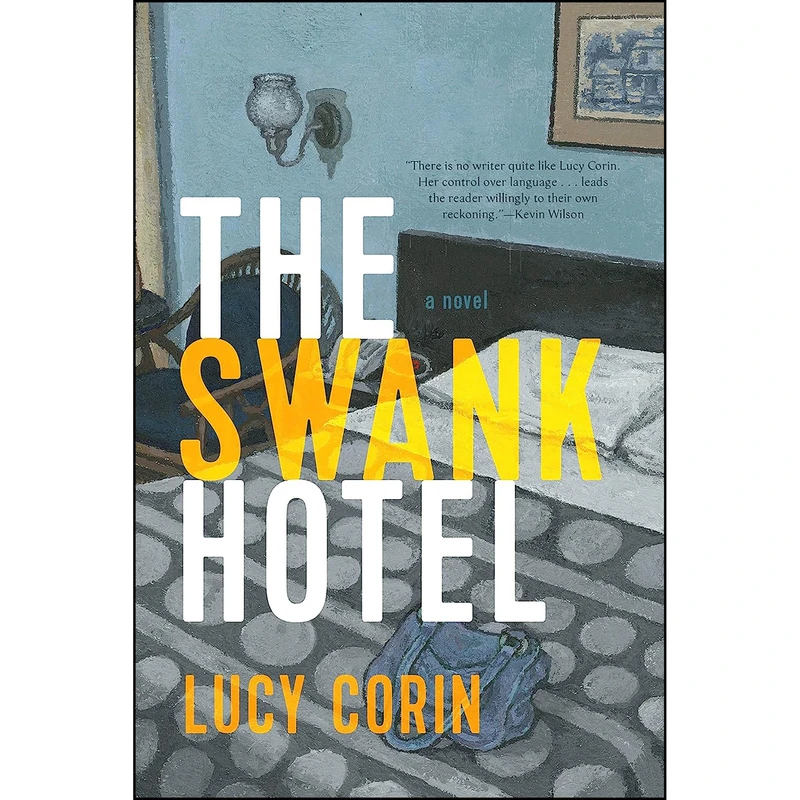 کتاب The Swank Hotel اثر Lucy Corin انتشارات Graywolf Press