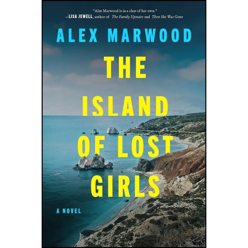 کتاب The Island of Lost Girls اثر Alex Marwood انتشارات Harper Paperbacks