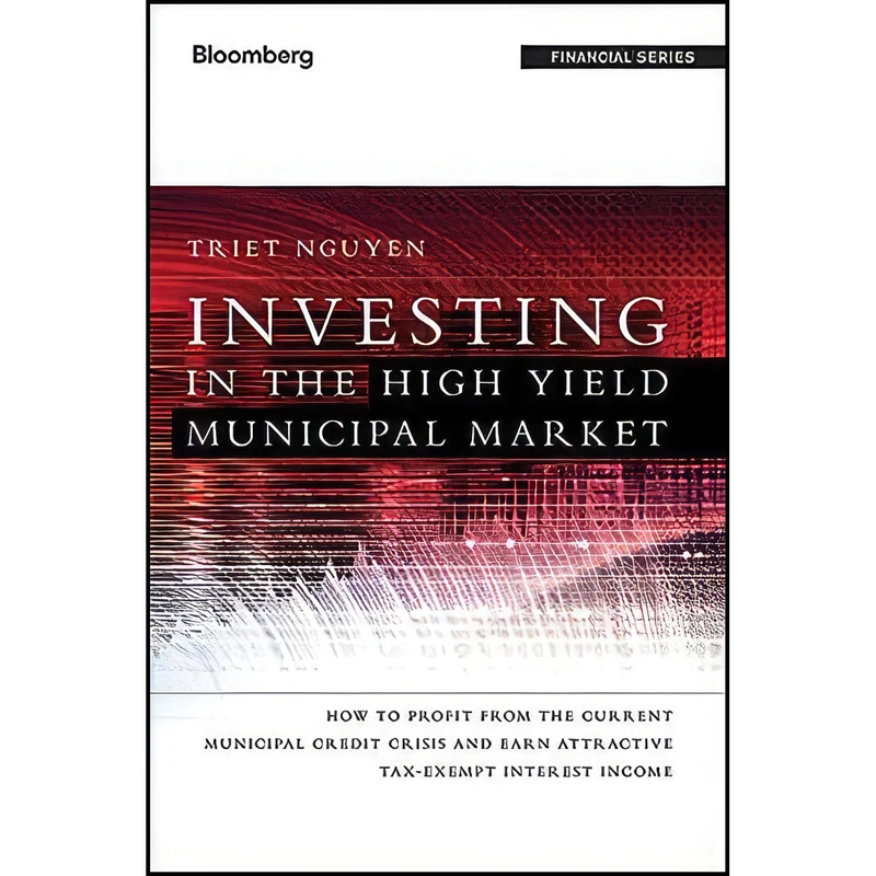 کتاب Investing in the High Yield Municipal Market اثر Triet Nguyen انتشارات Wiley