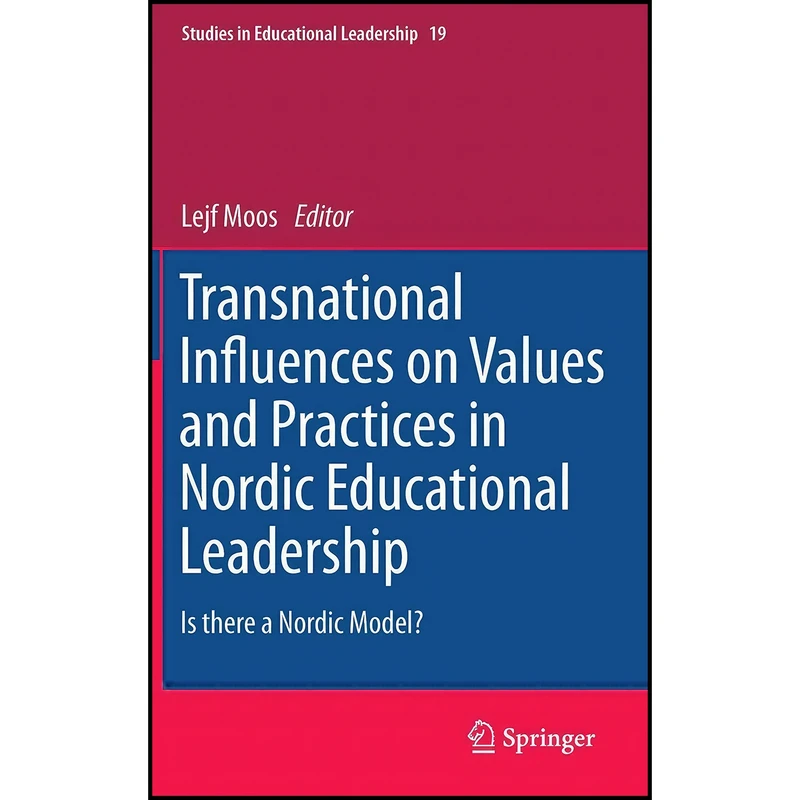 کتاب Transnational Influences on Values and Practices in Nordic Educational Leadership اثر Lejf Moos انتشارات Springer