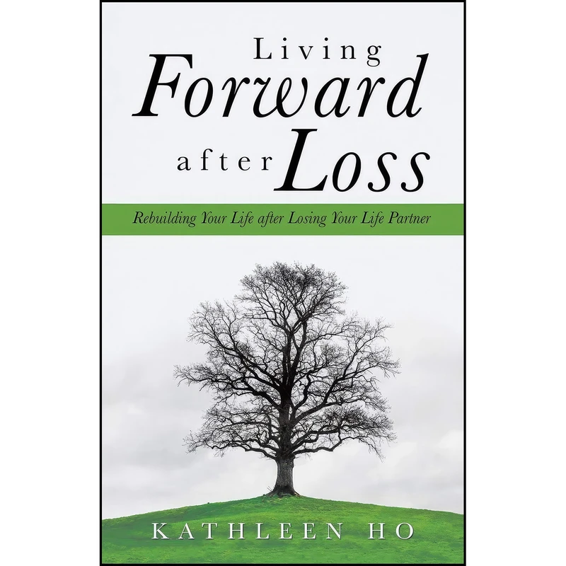 کتاب Living Forward after Loss اثر Kathleen Ho انتشارات تازه ها