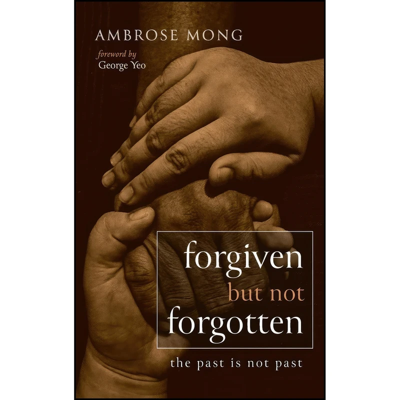 کتاب Forgiven but Not Forgotten اثر Ambrose Mong and George Yeo انتشارات Wipf & Stock Publishers