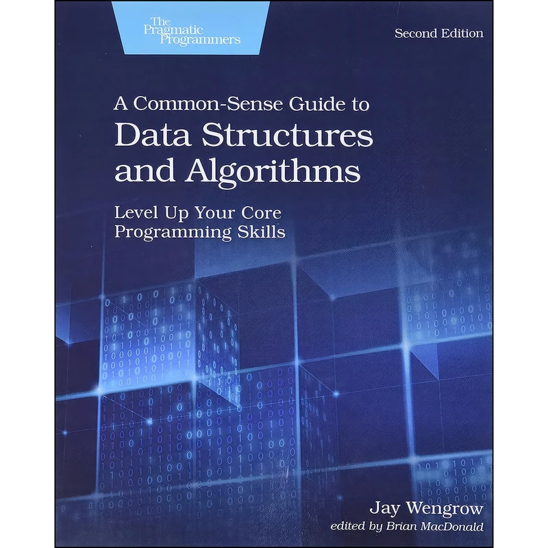 کتاب A Common-Sense Guide to Data Structures and Algorithms, Second Edition اثر Jay Wengrow انتشارات Pragmatic Bookshelf