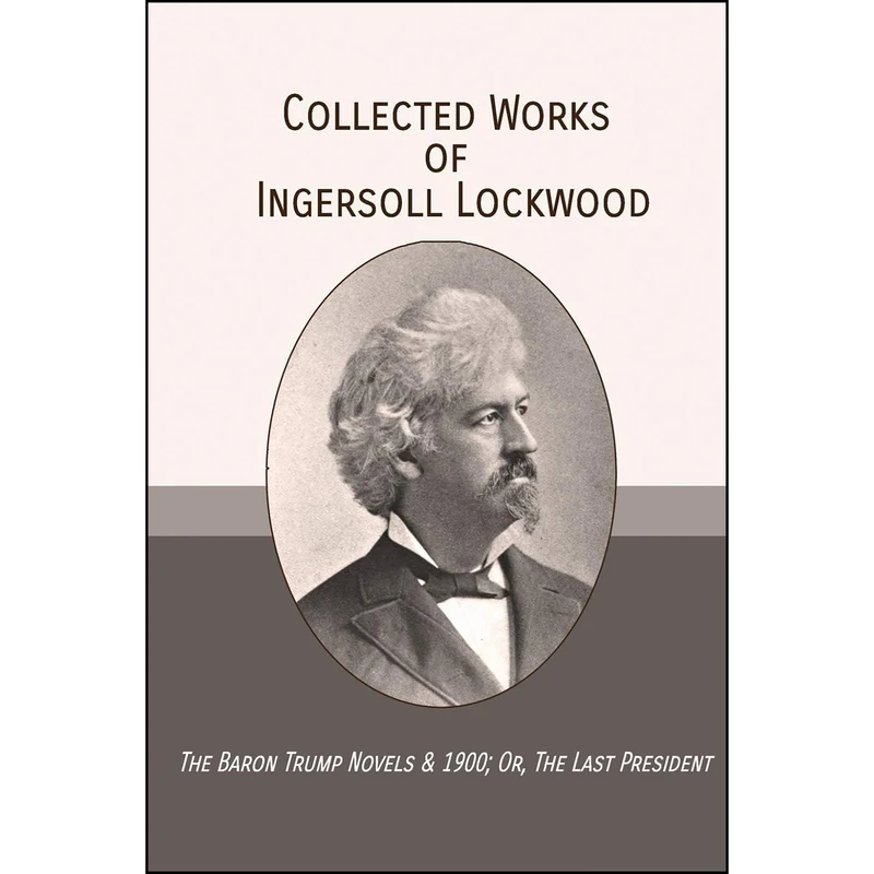 کتاب Collected Works of Ingersoll Lockwood اثر Ingersoll Lockwood انتشارات Mockingbird Press