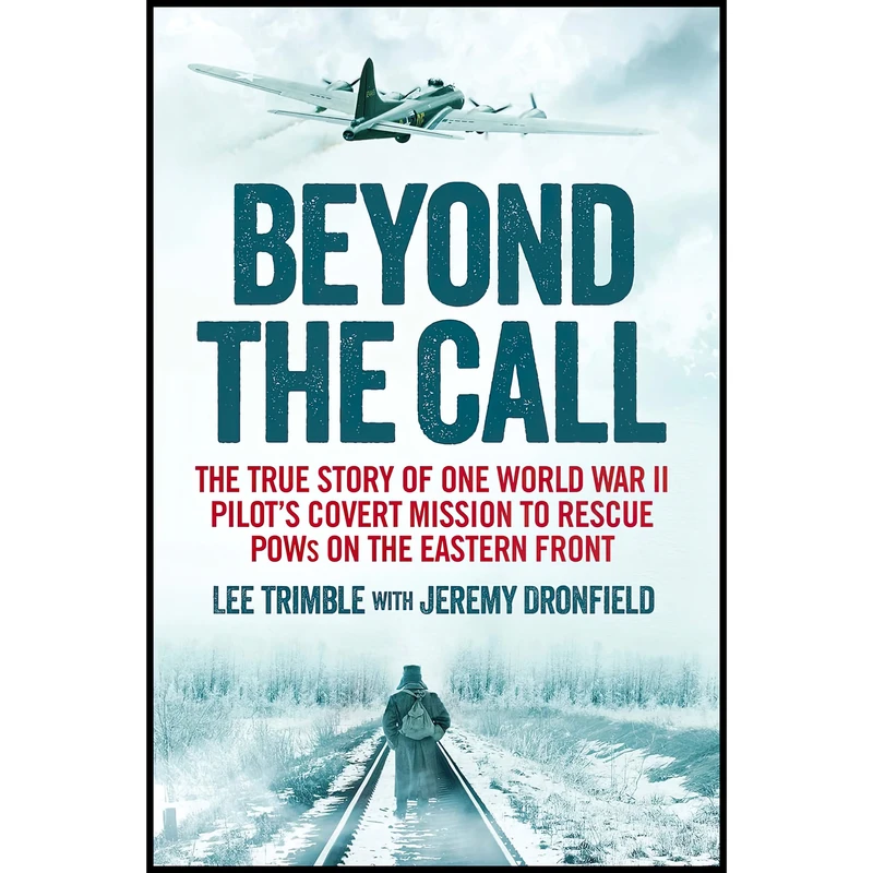 کتاب Beyond the Call اثر Jeremy Dronfield and Lee Trimble انتشارات London: Icon Books, 2015