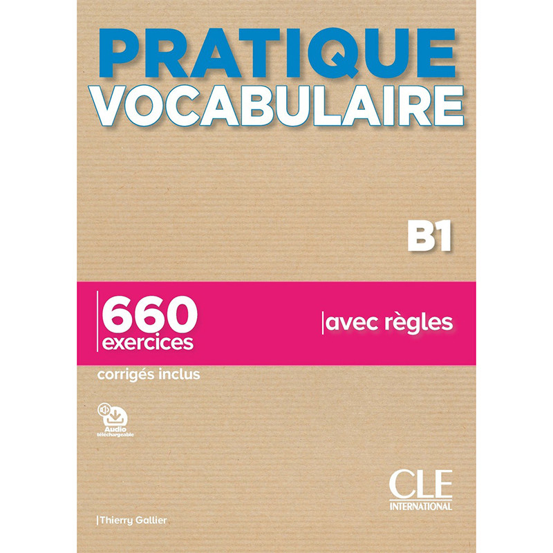 کتاب Pratique Vocabulaire Niveau B1 اثر Thierry Gallier انتشارات سی ال ای اینترنشنال