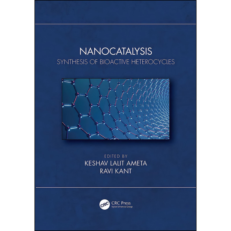کتاب Nanocatalysis اثر Keshav Lalit Ameta and Ravi Kant انتشارات تازه ها