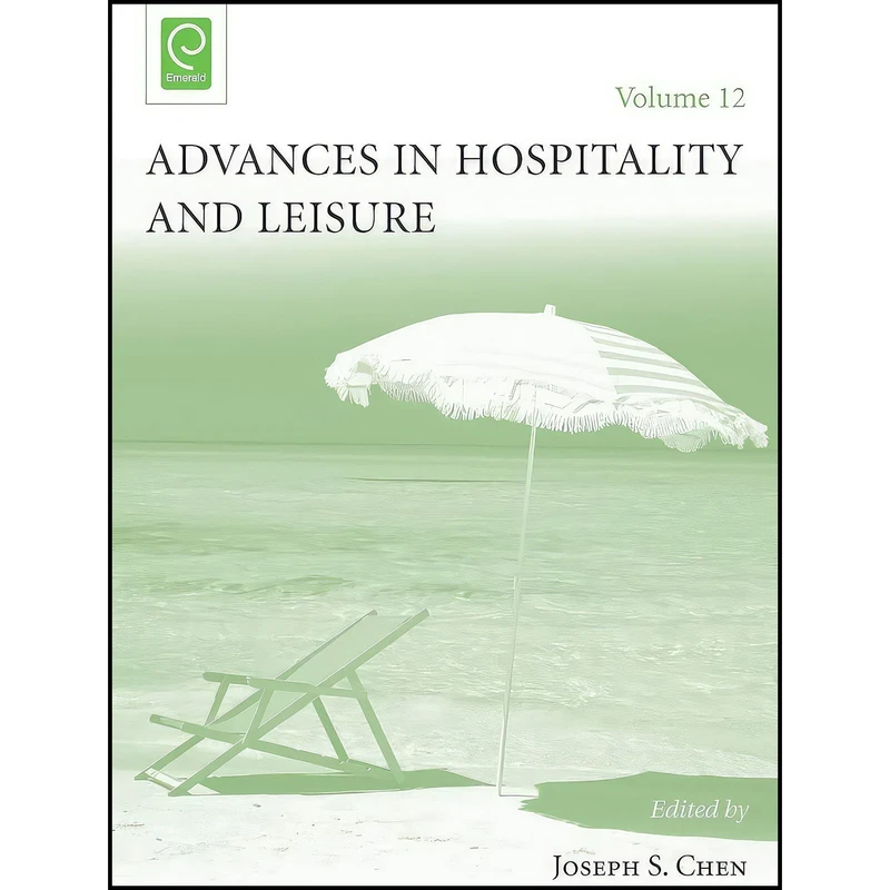 کتاب Advances in Hospitality and Leisure  اثر Joseph S. Chen انتشارات Emerald Publishing Limited