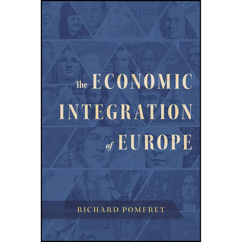 کتاب The Economic Integration of Europe اثر Richard W. T. Pomfret انتشارات Harvard University Press