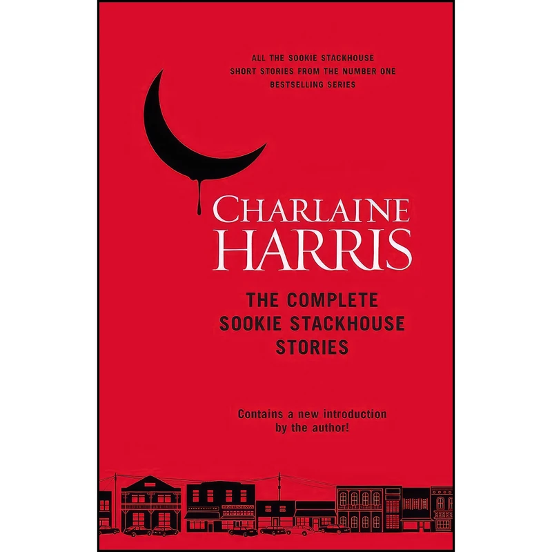 کتاب Complete Sookie Stackhouse Stories. اثر Charlaine Harris انتشارات Gollancz