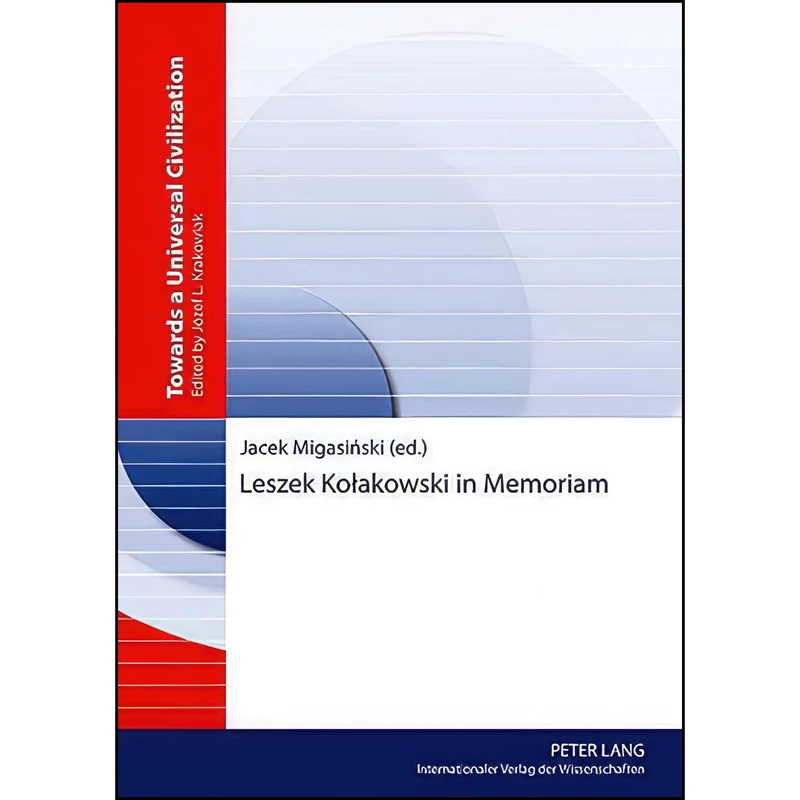 کتاب Leszek Kołakowski in Memoriam  اثر Jacek Migasinski انتشارات Peter Lang GmbH, Internationaler Verlag der Wissenschaften