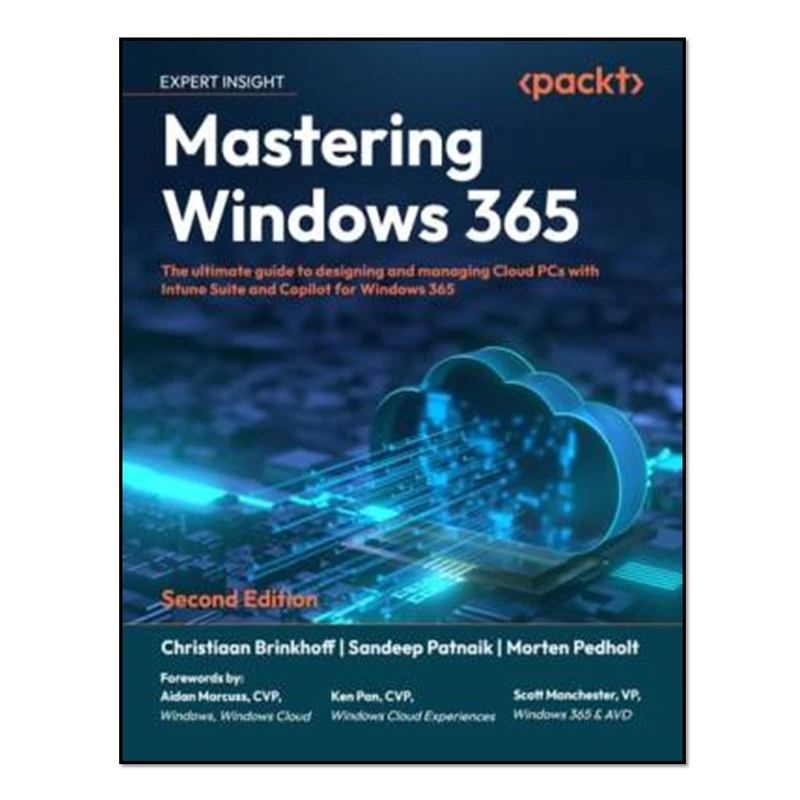 کتاب Mastering Windows 365 The Ultimate Guide to Designing and Managing Cloud PCs with Intune Suite and Copilot for Windows 365 اثر جمعی از نویسندگان انتشارات آوای مؤلف