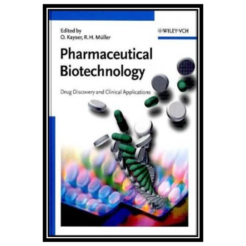 کتاب Pharmaceutical Biotechnology: Drug Discovery and Clinical Applications اثر Oliver Kayser and Rainer H. Müller انتشارات مؤلفین طلایی