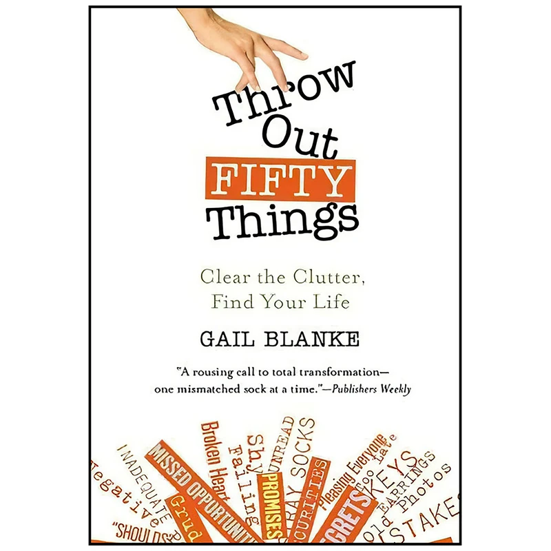 کتاب Throw Out Fifty Things اثر Gail Blanke انتشارات Grand Central Life & Style