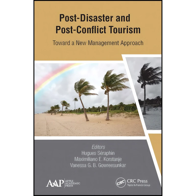 کتاب Post-Disaster and Post-Conflict Tourism اثر جمعي از نويسندگان انتشارات Apple Academic Press