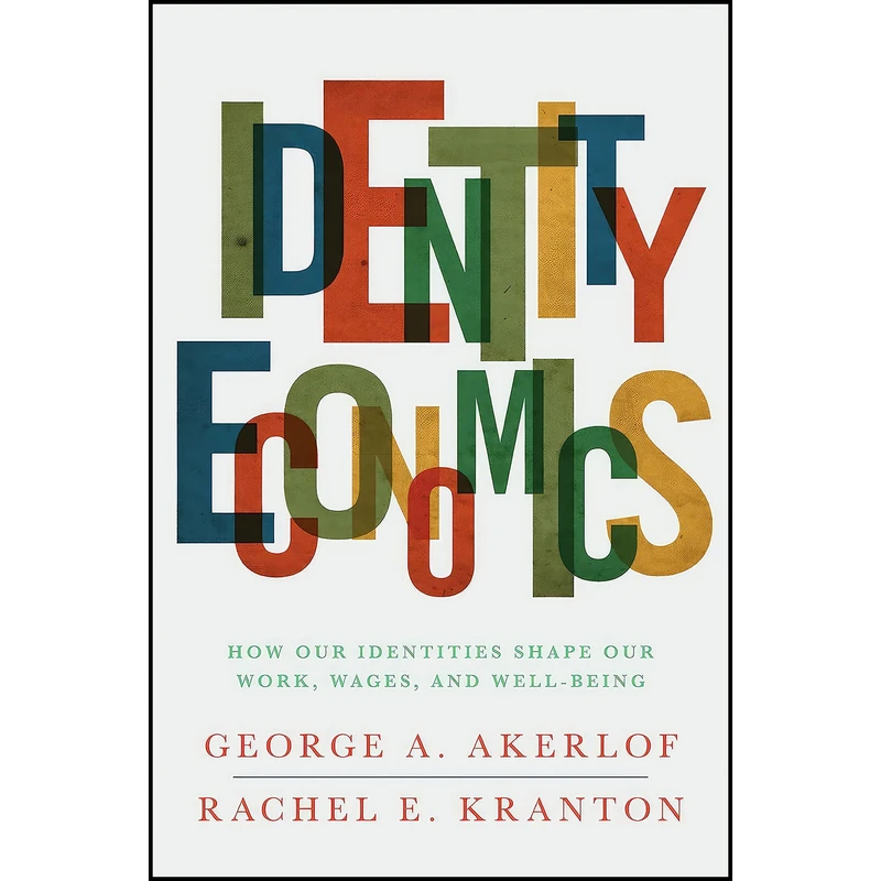 کتاب Identity Economics اثر جمعي از نويسندگان انتشارات Princeton University Press
