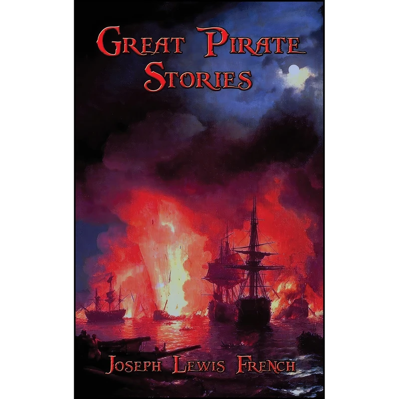 کتاب Great Pirate Stories اثر Joseph Lewis French انتشارات Wilder Publications