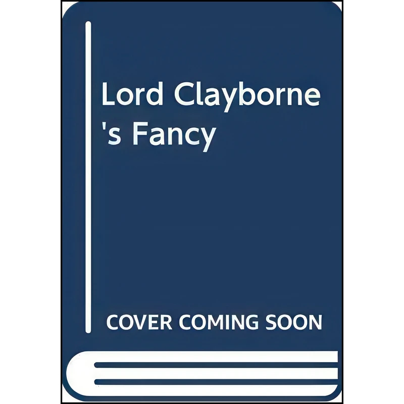 کتاب Lord Clayborne's Fancy اثر Laura Matthews انتشارات Grand Central Pub