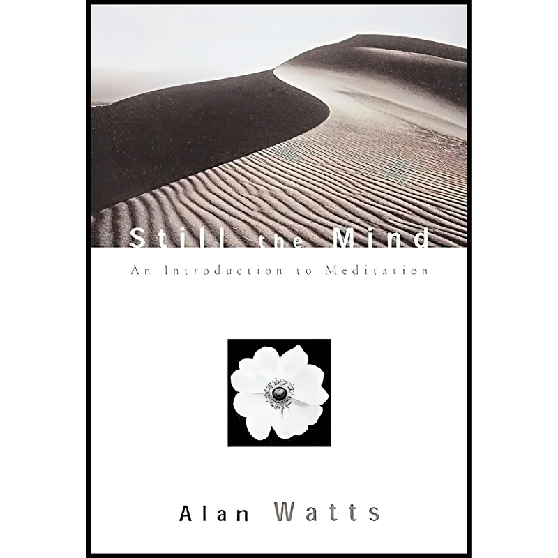 کتاب Still the Mind اثر Alan Watts and Mark Watts انتشارات New World Library