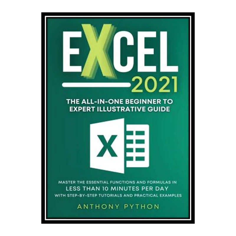 کتاب Excel 2021 اثر Python and Anthony انتشارات مؤلفین طلایی