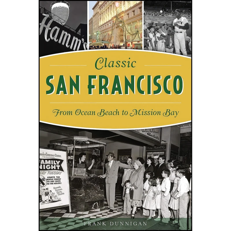 کتاب Classic San Francisco اثر Frank Dunnigan انتشارات The History Press