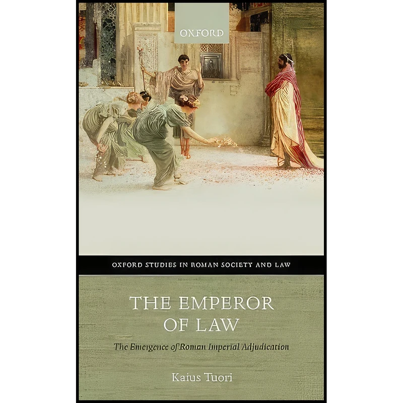 کتاب The Emperor of Law اثر Kaius Tuori انتشارات Oxford University Press