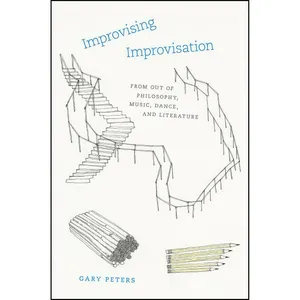 کتاب Improvising Improvisation اثر Gary Peters انتشارات University of Chicago Press