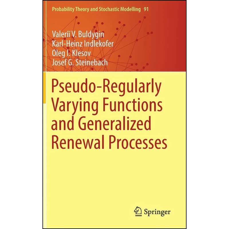 کتاب Pseudo-Regularly Varying Functions and Generalized Renewal Processes  اثر جمعي از نويسندگان انتشارات Springer