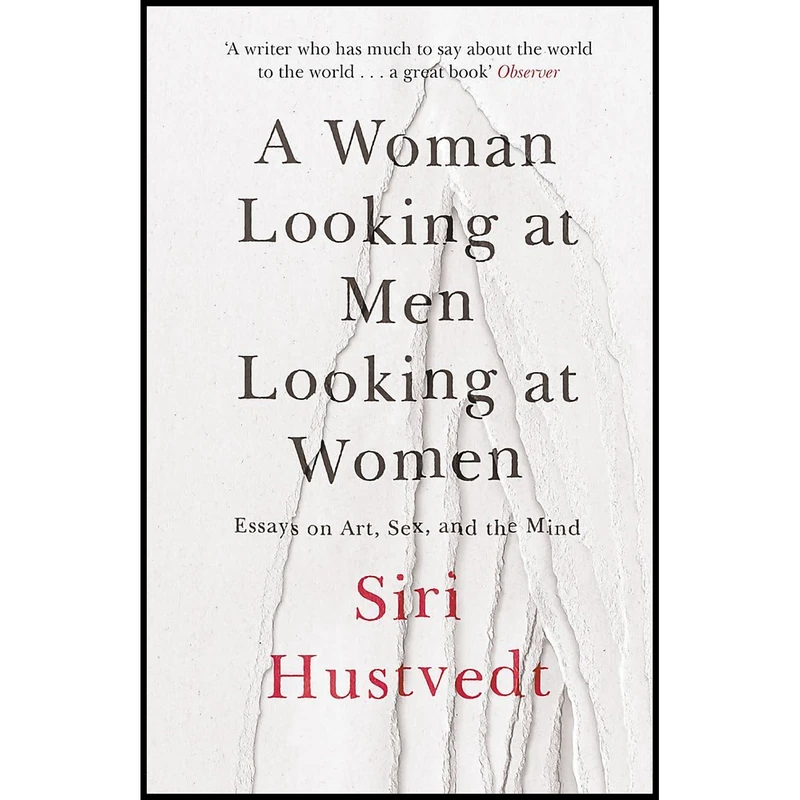کتاب A Woman Looking At Men Looking At Women اثر Siri Hustvedt انتشارات Sceptre