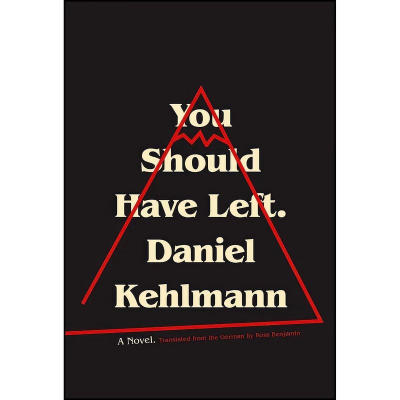 کتاب You Should Have Left اثر Daniel Kehlmann and Ross Benjamin انتشارات Pantheon