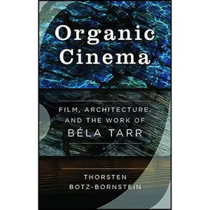 کتاب Organic Cinema اثر Thorsten Botz-Bornstein انتشارات Berghahn Books