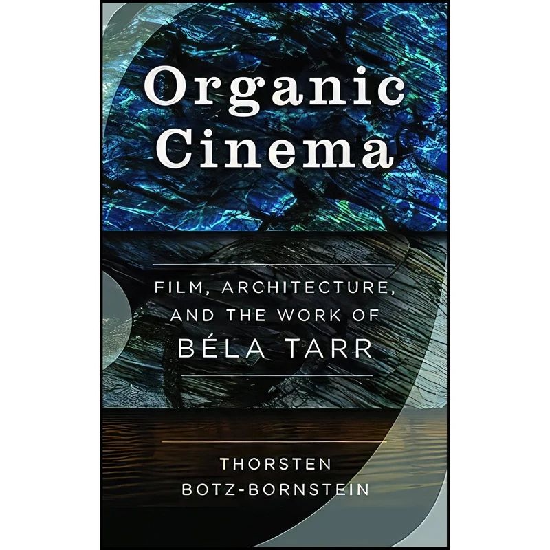 کتاب Organic Cinema اثر Thorsten Botz-Bornstein انتشارات Berghahn Books