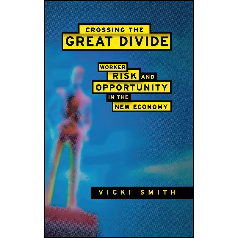 کتاب Crossing the Great Divide اثر Vicki Smith انتشارات ILR Press
