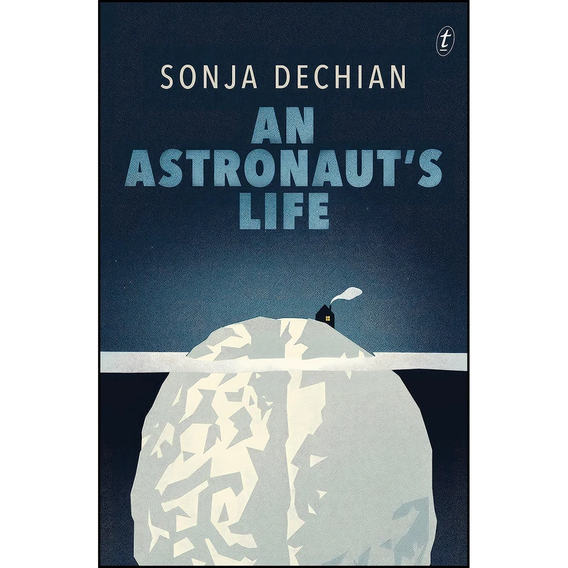 کتاب An Astronauts Life اثر Dechian Sonja انتشارات Text Publishing 