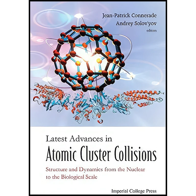 کتاب Latest Advances in Atomic Cluster Collisions اثر جمعي از نويسندگان انتشارات Imperial College Press