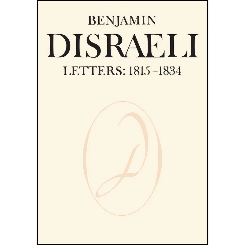 کتاب Benjamin Disraeli Letters اثر جمعي از نويسندگان انتشارات تازه ها