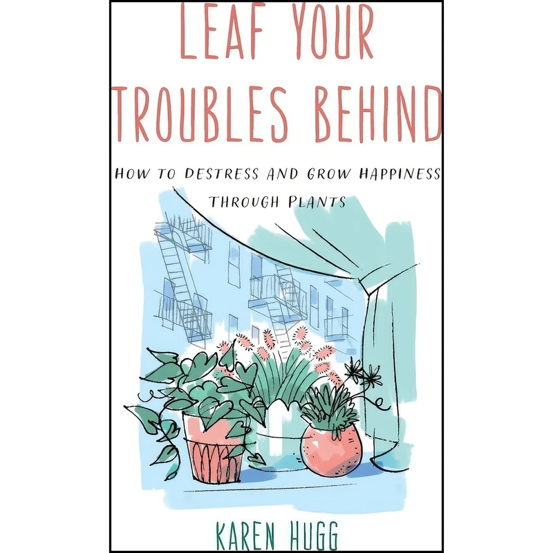 کتاب Leaf Your Troubles Behind اثر Karen Hugg انتشارات Prometheus
