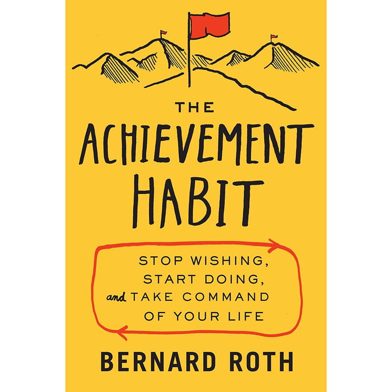 کتاب The Achievement Habit اثر Bernard Roth انتشارات Harper Business