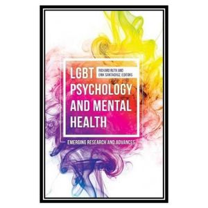 کتاب LGBT Psychology and Mental Health: Emerging Research and Advances اثر Richard Ruth and Erik Santacruz انتشارات مؤلفین طلایی