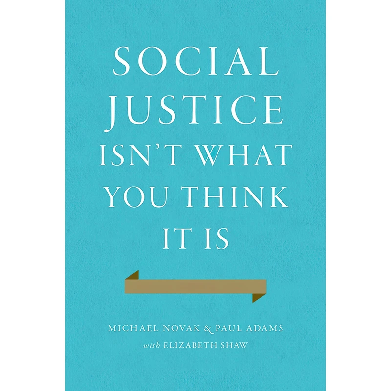 کتاب Social Justice Isnt What You Think It Is اثر جمعی از نویسندگان انتشارات Encounter Books