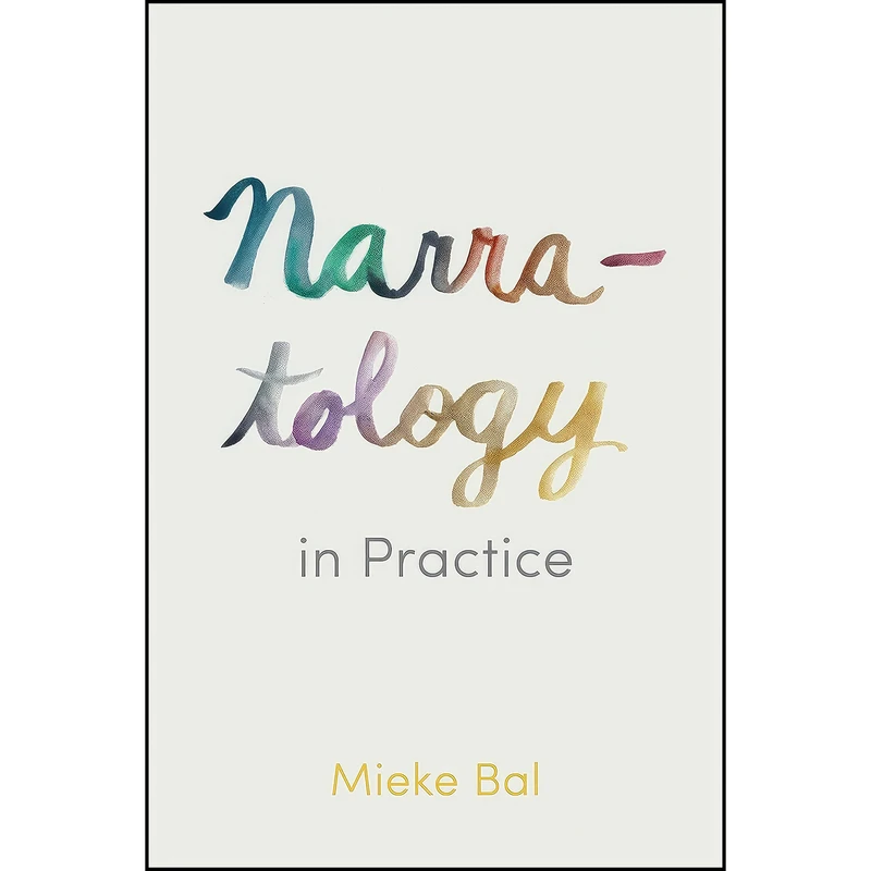 کتاب Narratology in Practice اثر Mieke Bal انتشارات University of Toronto Press