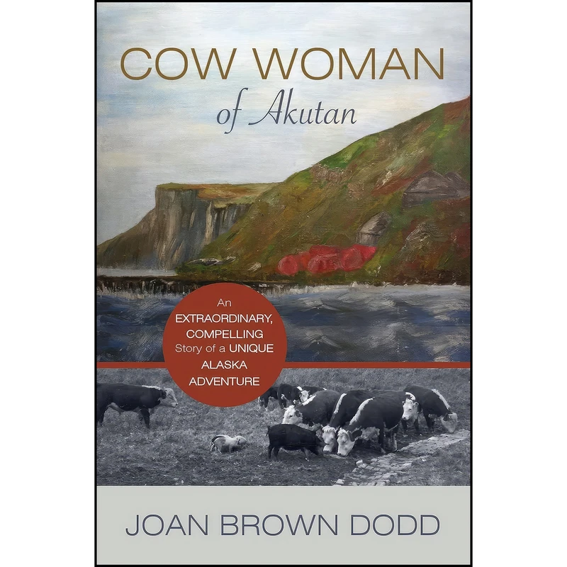کتاب Cow Woman of Akutan اثر Joan Brown Dodd انتشارات Publication Consultants