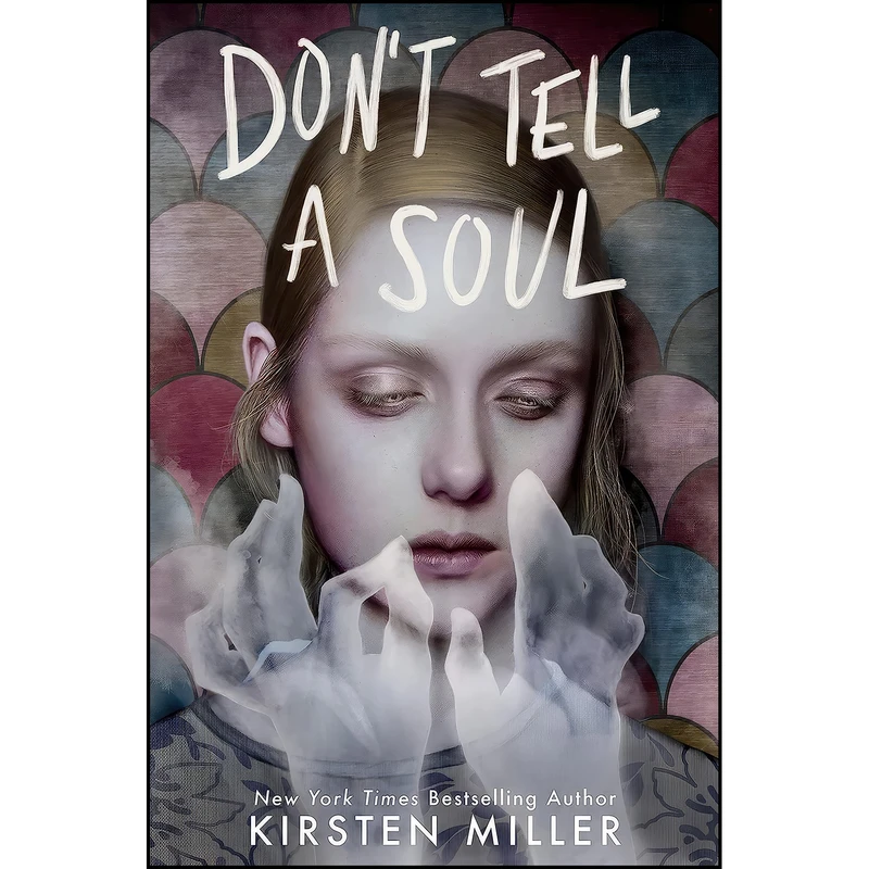 کتاب Dont Tell a Soul اثر Kirsten Miller انتشارات Ember