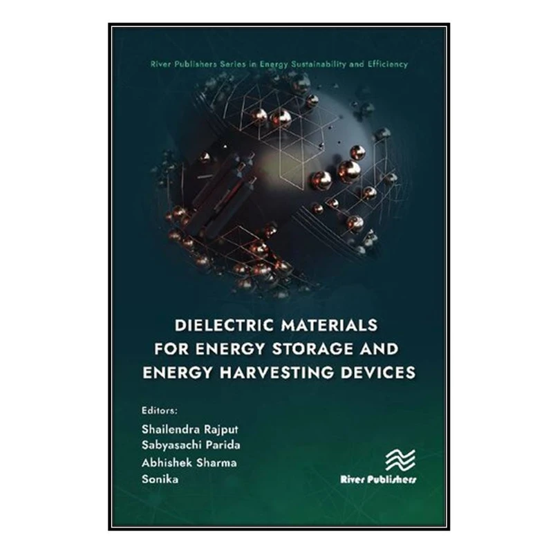  کتاب Dielectric Materials for Energy Storage and Energy Harvesting Devices اثر  جمعي از نويسندگان انتشارات مؤلفين طلايي
